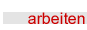 arbeiten