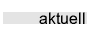 aktuell